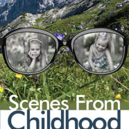 Scenes from Childhood is here!